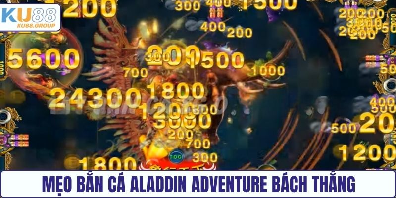 Mẹo bắn cá Aladdin Adventure KU88 bách thắng