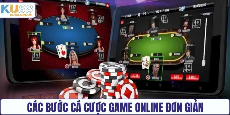 Các bước cá cược game online đơn giản
