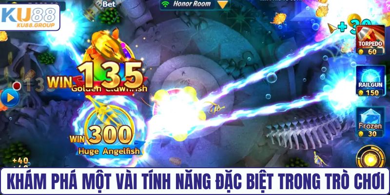 Khám phá một vài tính năng đặc biệt trong trò chơi