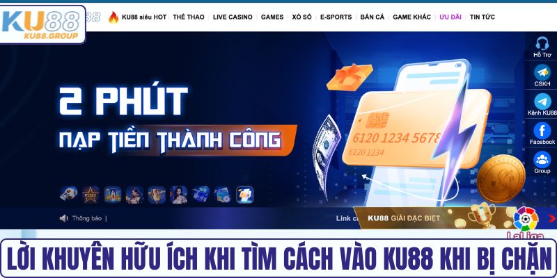 Lời khuyên hữu ích khi tìm cách vào KU88 khi bị chặn