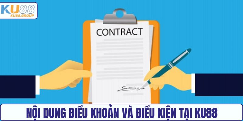 Nội dung điều khoản và điều kiện tại KU88