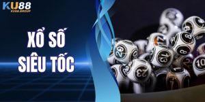 Xổ Số Siêu Tốc - Cách Theo Dõi Và Nắm Nhịp Hiệu Quả