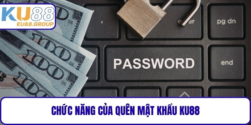 Chức năng của Quên mật khẩu KU88
